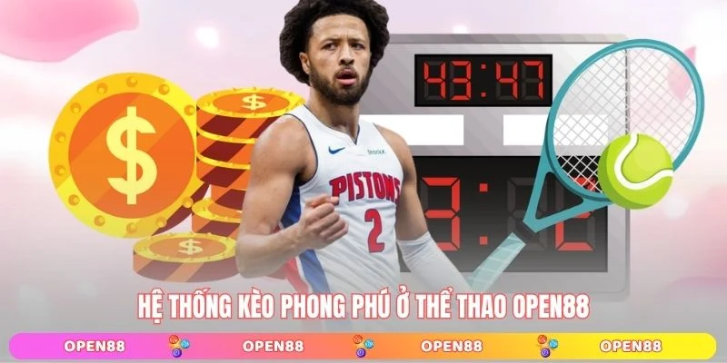 Hệ thống kèo phong phú ở thể thao OPEN88