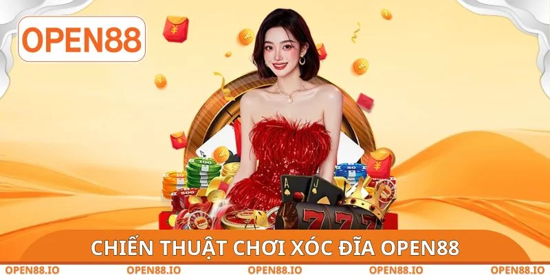 Chiến thuật chơi xóc đĩa OPEN88