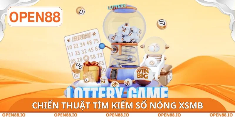 Chiến thuật tìm kiếm số nóng XSMB