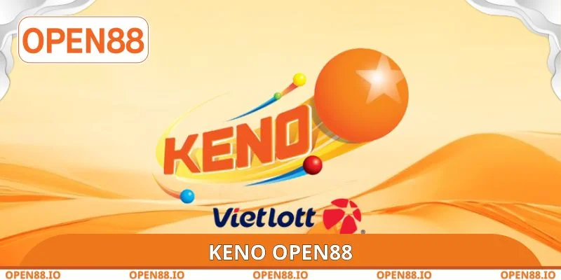 Keno OPEN88 - Lựa Chọn Cặp Số Để Trải Nghiệm Dự Thưởng
