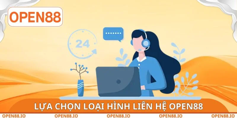 Lựa chọn loại hình thức liên hệ OPEN88